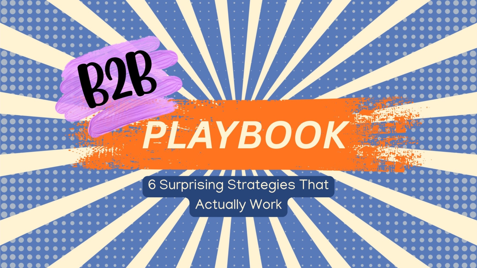 B2B Playbook Itu Salah Kaprah: 6 Strategi 'Counter-Intuitive' yang Actually Work